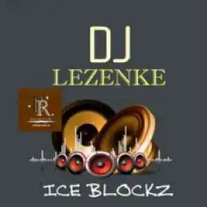 Dj Lezenke - Ice Blockz